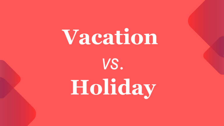 The Difference Between Vacation And Holiday Keepenglishup