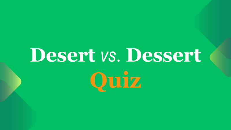 Desert or Dessert Quiz