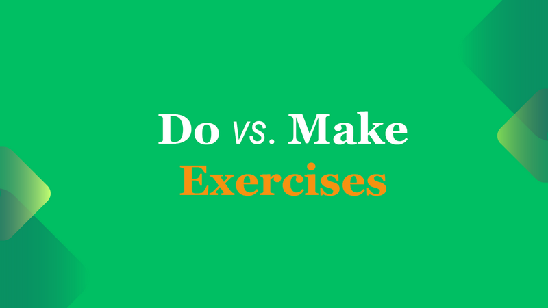 do vs make exercises