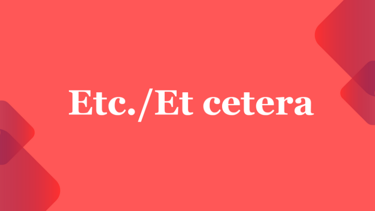 Etc./Et cetera (What it is + How to use it)