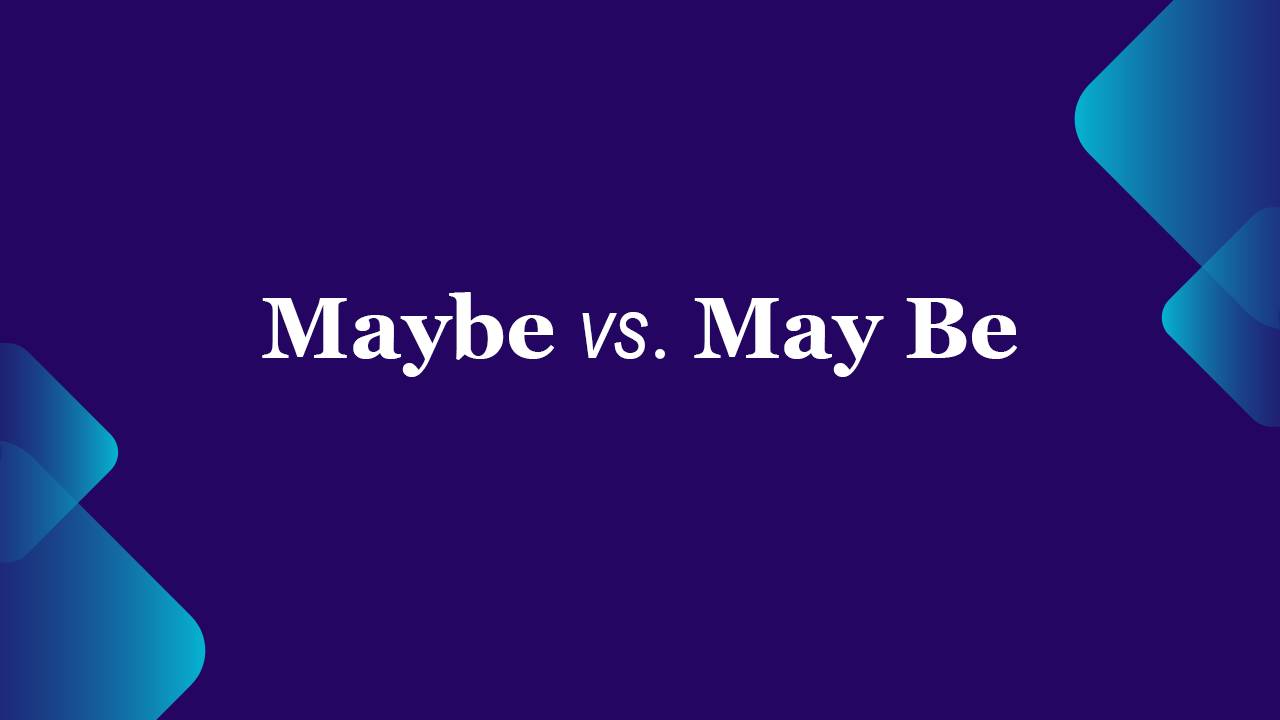 maybe vs may be